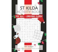 St Kilda Football Club Activity Book FOR KIDS - CHRISTMAS EDITION: 100+ Word Search, Sudoku & Mazes with Easy to Read Print about everything St Kilda ... Gifts for Christmas, KK and Holidays