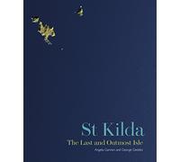 St Kilda: The bestselling, definitive history of St Kilda-featuring breathtaking photography of the island : The Last and Outmost Isle