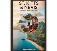 ST. KITTS AND NEVIS COMPLETE TRAVEL GUIDE 2025