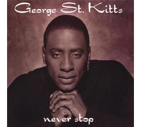 St Kitts, George - Never Stop