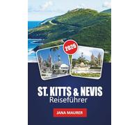 ST. KITTS & NEVIS REISEFÜHRER 2026: Versteckte Strände, Vulkanwanderungen, karibische Kultur, lokale Küche, Festivals und Insidertipps