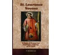 St. Lawrence Novena: 9 Days of Prayer for Courage, Charity, and Faith