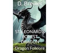 St. Leonard’s Forest Dragon: Dragon Folklore
