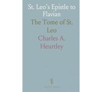 St. Leo's Epistle to Flavian: The Tome of St. Leo