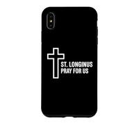 St. Longinus Pray For Us Catholic Patron Saint Cross Case for iPhone XS Max