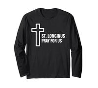 St. Longinus Pray for Us Catholic Patron Saint Cross Long Sleeve T-Shirt