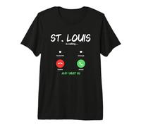 St. Louis is Calling and I Must Go Missouri Traveling Premium T-Shirt