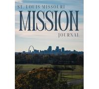 St. Louis Missouri Mission Journal
