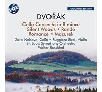 St. Louis Symphony Orchestra; Zara Nelsova; Ruggiero Ricci; Walter Susskind - Antonin Dvorak: Cello Concerto in B minor; Silent Woods; Rondo; Romance & Mazurek