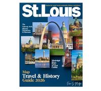 ST. LOUIS TRAVEL & HISTORY GUIDE 2026: Journey Through The Gateway Arch, Soulful Blues, and Mississippi River Stories - Explore Missouri’s Heartbeat Through Culture, History and Modern City Adventure