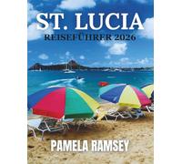 ST. LUCIA REISEFÜHRER 2026
