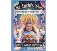 St. Lucia’s Day: A Heartwarming Holiday Story for Kids About Hope and Kindness: 1 (KIDS HISTORY COLLECTION)