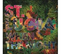 St.Lucia - When The Night
