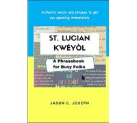 St. Lucian Kwéyòl: A Phrasebook For Busy Folks
