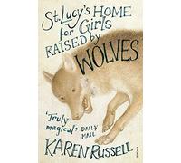 St Lucy's Home for Girls Raised by Wolves