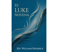 St. Luke Novena: A Nine-Day Devotion for Healing