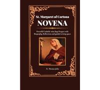 St. Margaret of Cortona Novena: Powerful Catholic nine days Prayers with Biography, Reflections and guided writing space