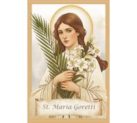 St. Maria Goretti Journal: Catholic Journal for Prayer, Reflection, & Everyday Notes: 6 x 9 | 120 Lined Pages | Inspirational Notebook for Women and Girls Seeking Courage, Purity, and Peace