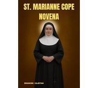 ST. MARIANNE COPE NOVENA: A JOURNEY OF COMPASSION, COURAGE, AND QUIET STRENGTH