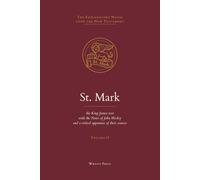 St. Mark: The King James Text with the Explanatory Notes of John Wesley (The Explanatory Notes upon the New Testament)