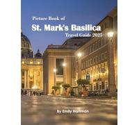 St. Mark's Basilica: A Beautiful Visual Journey for Travel and Photography Lovers
