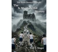 St Martha's Hill Mystery (The North Downs Chronicles)