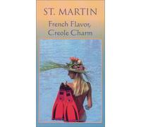 St. Martin: French Flavor, Creole Charm [VHS]
