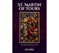 St. Martin of Tours: The Soldier Who Became a Saint