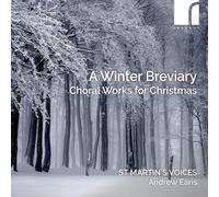 St Martin's Voices - A Winter Breviary: Choral Works for Christmas
