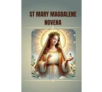 St Mary Magdalene Novena: Catholic novena prayer book to St Mary Magdalene