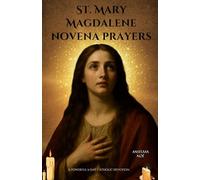 St. Mary Magdalene novena prayers: A Powerful 9-Day Catholic Devotion