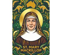 St. Mary McKillop | Catholic Journal for Prayer, Reflection & Everyday Notes: 6 x 9 | 120 College Lined Pages | Inspirational Devotional for Women, Teens & Girls Seeking Courage, Guidance, & Peace