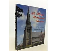 St Mary's Cathedral Wrexham - The Story of a Catholic Community