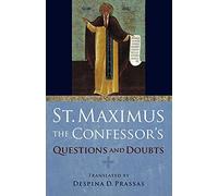 St. Maximus the Confessor's "Questions and Doubts"