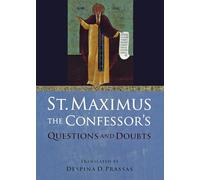 St. Maximus the Confessor's "Questions and Doubts"