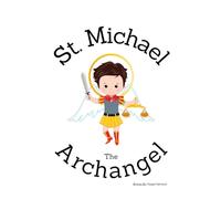 St. Michael the Archangel - Children's Christian Book - Lives of the Saints
