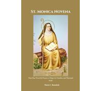 St. Monica Novena: Nine Day Powerful Prayers of Hope for Families and Wayward Souls (Powerful Catholic novena prayer books and Devotionals)