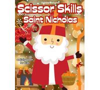 St. Nicholas Day Scissor Skills Activity Book for ages 2-5: St. Nicholas Day Coloring Book for boys and girls (Holiday activity gift books for kids)