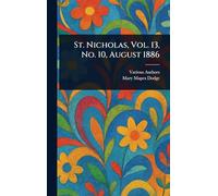 St. Nicholas, Vol. 13, No. 10, August 1886