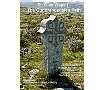 St. Olav Ways I - The Gudbrandsdalen Path: From Oslo to Trondheim in 35 days