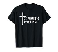 St. Padre Pio Pray for Us Catholic Saint Patronage Prayer T-Shirt