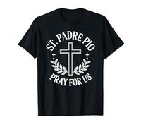 St. Padre Pio Pray for Us Catholic Saint T-Shirt