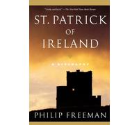 St. Patrick of Ireland: A Biography