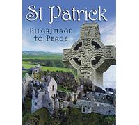 St. Patrick: Pilgrimage to Peace