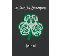St. Patrick’s Breastplate Journal: Christian lined journal with Celtic knot design and Saint Patrick's rune quotes