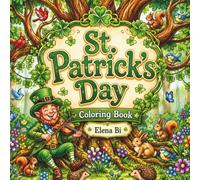 St. Patrick’s Day Coloring Book: A Magical Irish Adventure with Leprechauns, Fairies & Shamrocks - Every Coloring Page Includes a Fully Colored Version