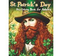 St. Patrick’s Day Coloring Book for Adults - Celtic Fantasy, Leprechauns, Shamrocks, Fairies & Irish Folk Art | Relaxing Holiday Coloring Book |