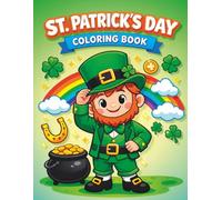 St. Patrick’s Day Coloring Book for Kids Ages 2-5: 35 Simple and Fun Holiday Designs with Leprechauns, Shamrocks, Rainbows, and Lucky Symbols for Toddlers and Preschoolers