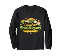 St Patrick’s Day Teacher Lucky Teach Shenanigans Begin Here Long Sleeve T-Shirt