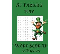 St. Patrick´s Day Word Search Puzzle Book: Word Searches about St. Patrick´s Day, Party, Dancing and more | 6x9 inches, 110 pages | 55 Puzzles ... Gift for the Holiday